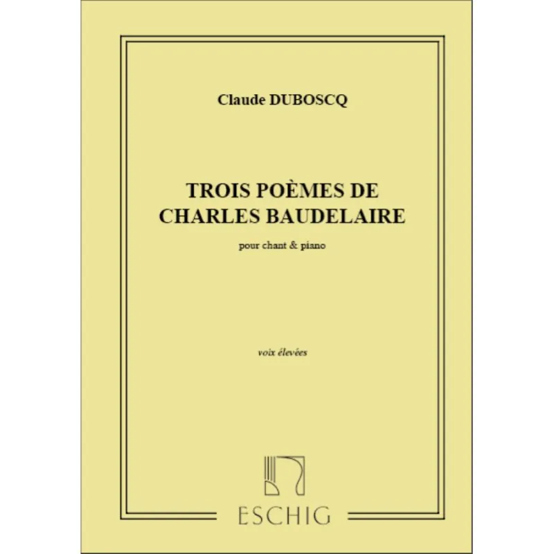 3 Poemes Baudelaire Cht-Piano Partitura Must-Have