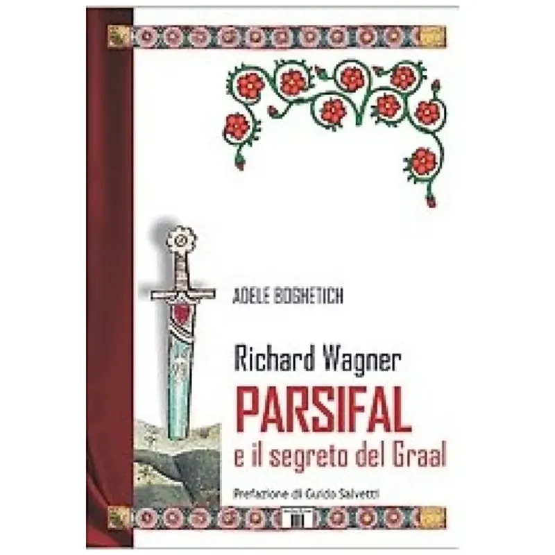 Compra Online ADELE BOGHETICH RICHARD WAGNER PARSIFAL E IL SEGRETO DEL GRAAL