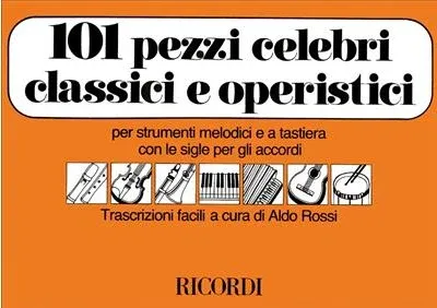 Soddisfatti O Rimborsati 101 PEZZI CLASSICI E OPERISTICI PER STRUMENTI MELODICI E A TASTIERA ED. RICORDI